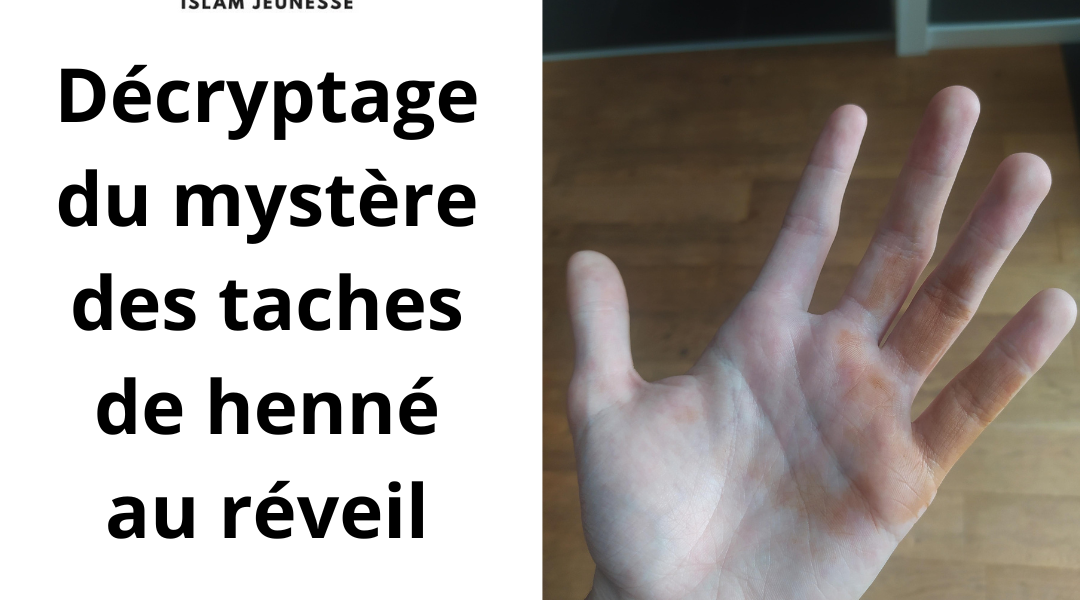 Décryptage du mystère des taches de henné au réveil